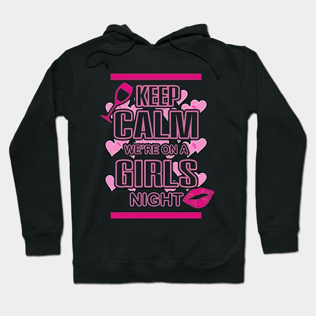 Keep Calm Girls Night Hoodie by ThyShirtProject - Affiliate